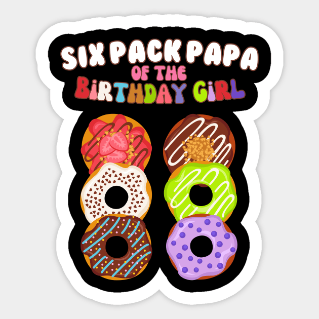 Six Pack Papa of the Birthday Girl Funny Family Donut Papa Sticker by AimArtStudio